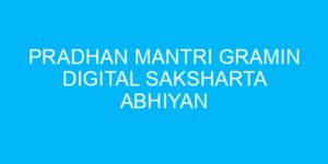 Pradhan Mantri Gramin Digital Saksharta Abhiyan
