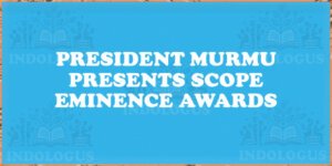 President Murmu Presents SCOPE Eminence Awards