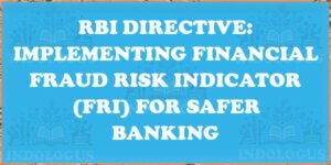 RBI Directive: Implementing Financial Fraud Risk Indicator (FRI) for Safer Banking