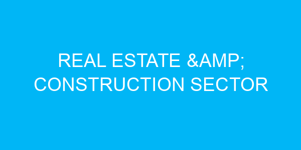 Real Estate & Construction sector