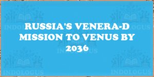 Russia's Venera-D Mission to Venus by 2036