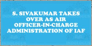 S. Sivakumar Takes Over as Air Officer-in-Charge Administration of IAF