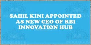 Sahil Kini Appointed as New CEO of RBI Innovation Hub