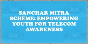 Sanchar Mitra Scheme: Empowering Youth for Telecom Awareness