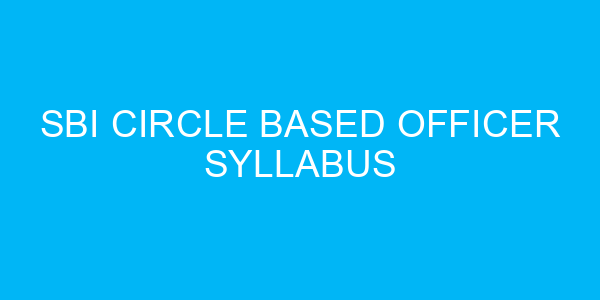 SBI Circle Based Officer Syllabus