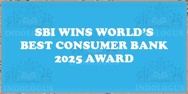 SBI Wins World’s Best Consumer Bank 2025 Award