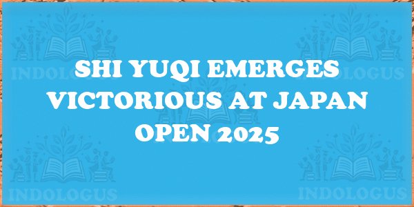 Shi Yuqi Emerges Victorious at Japan Open 2025