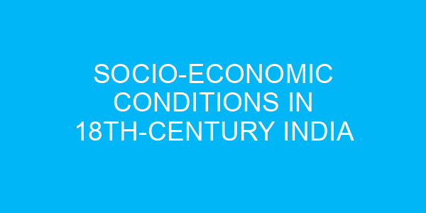 Socio-economic Conditions In 18th-Century India