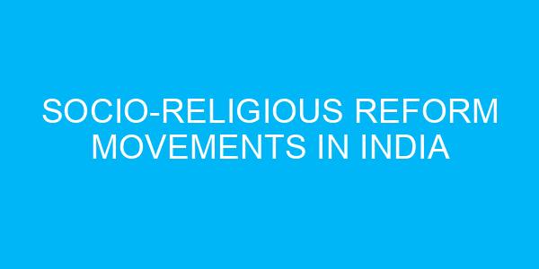 Socio-Religious Reform Movements in India