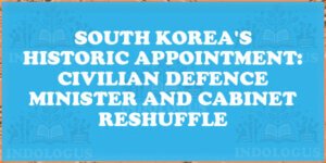 South Korea's Historic Appointment: Civilian Defence Minister and Cabinet Reshuffle