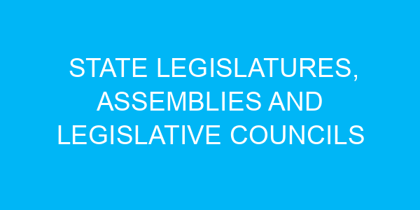 State legislatures, Assemblies and Legislative councils