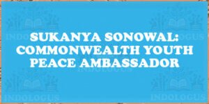 Sukanya Sonowal: Commonwealth Youth Peace Ambassador