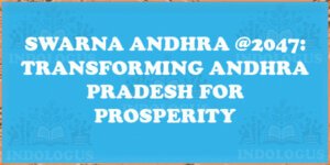 Swarna Andhra @2047: Transforming Andhra Pradesh for Prosperity