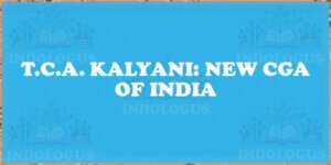 T.C.A. Kalyani: New CGA of India