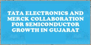 Tata Electronics and Merck Collaboration for Semiconductor Growth in Gujarat
