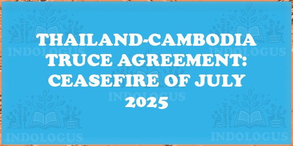 Thailand-Cambodia Truce Agreement: Ceasefire of July 2025