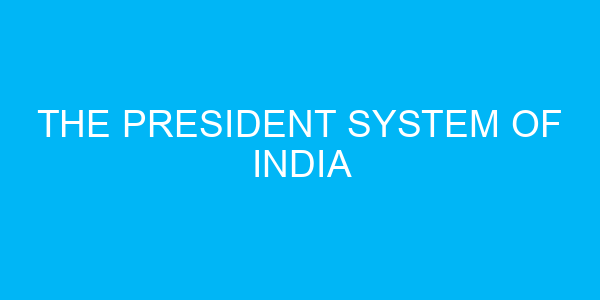 The President System of India