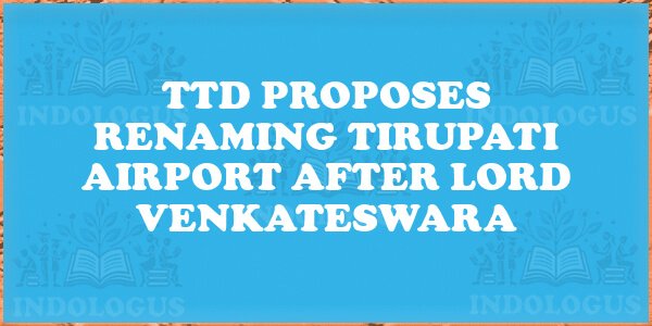 TTD Proposes Renaming Tirupati Airport after Lord Venkateswara