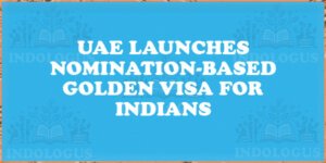 UAE Launches Nomination-Based Golden Visa for Indians