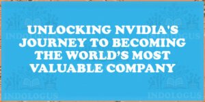 Unlocking Nvidia's Journey to Becoming the World’s Most Valuable Company