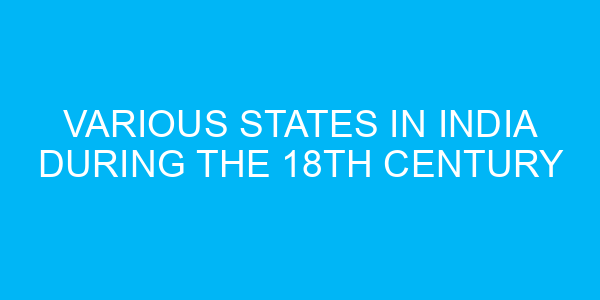 Various States In India During The 18th Century