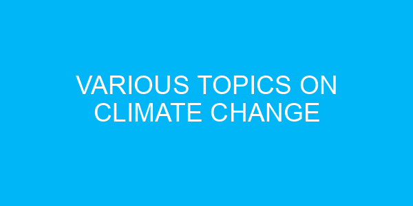 Various Topics on Climate Change