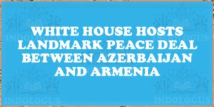 White House Hosts Landmark Peace Deal Between Azerbaijan and Armenia